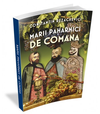 Constantin Rezachevici - Marii Paharnici de Comana